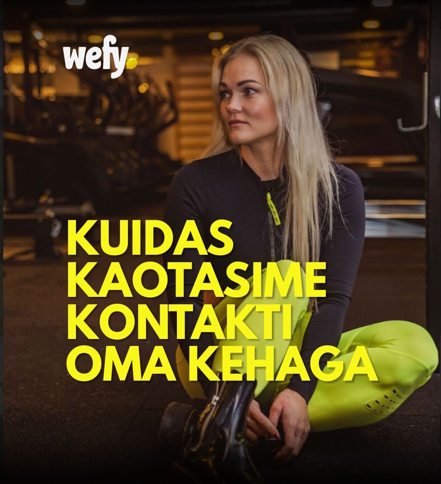 kuidas kaotasime kontakti oma kehaga